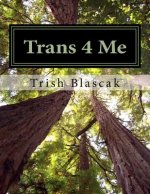 Trans 4 Me: The Ultimate Guide to Health and Wellbeing