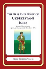 The Best Ever Book of Uzbekistani Jokes: Lots and Lots of Jokes Specially Repurposed for You-Know-Who