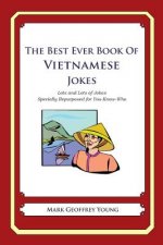 The Best Ever Book of Vietnamese Jokes: Lots and Lots of Jokes Specially Repurposed for You-Know-Who