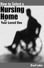 How To Select A Nursing Home For A Loved One