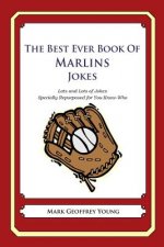 The Best Ever Book of Marlins Jokes: Lots and Lots of Jokes Specially Repurposed for You-Know-Who