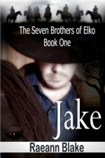 Jake (The Seven Brothers of Elko: Book One)