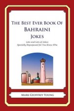 The Best Ever Book of Bahraini Jokes: Lots and Lots of Jokes Specially Repurposed for You-Know-Who