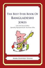 The Best Ever Book of Bangladeshi Jokes: Lots and Lots of Jokes Specially Repurposed for You-Know-Who