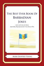 The Best Ever Book of Barbadian Jokes: Lots and Lots of Jokes Specially Repurposed for You-Know-Who