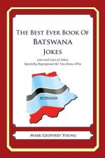 The Best Ever Book of Batswana Jokes: Lots and Lots of Jokes Specially Repurposed for You-Know-Who