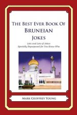The Best Ever Book of Bruneian Jokes: Lots and Lots of Jokes Specially Repurposed for You-Know-Who