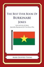 The Best Ever Book of Burkinabe Jokes: Lots and Lots of Jokes Specially Repurposed for You-Know-Who