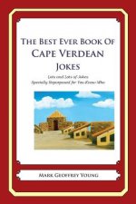 The Best Ever Book of Cape Verdean Jokes: Lots and Lots of Jokes Specially Repurposed for You-Know-Who