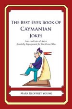 The Best Ever Book of Caymanian Jokes: Lots and Lots of Jokes Specially Repurposed for You-Know-Who