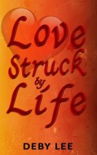 Love Struck By Life