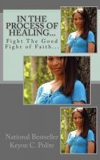 In The Process of Healing...: Two Men. Two Enemies. One Ultimate Fight.