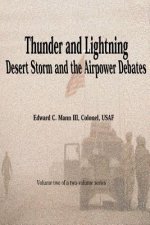 Thunder and Lightning - Desert Storm and the Airpower Debates