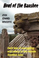 Howl of the Banshee: A dark tale of smuggling and piracy in the remote Scottish Isles