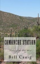 Comanche Station: Tales of the Old West