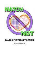 Match Not: Tales of Internet Dating