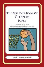 The Best Ever Book of Clippers Jokes: Lots and Lots of Jokes Specially Repurposed for You-Know-Who