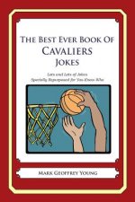 The Best Ever Book of Cavaliers Jokes: Lots and Lots of Jokes Specially Repurposed for You-Know-Who