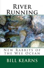 River Running: New Rabbits of the Wee Ocean