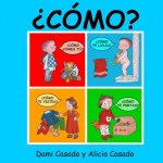 ?Cómo?