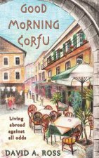 Good Morning Corfu: Living Abroad Against All Odds