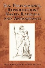 Sex, Performance, Reproduction, Naked Radicals and Antioxidants