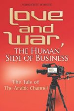 Love and War, the Human Side of Business: The Tale of The Arabic Channel