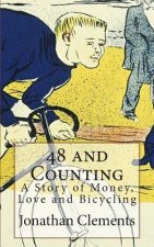 48 and Counting: A Story of Money, Love and Bicycling