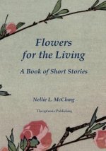 Flowers for the Living: A Book of Short Stories