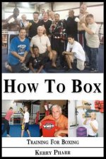 How To Box: A Boxing and Training Handbook
