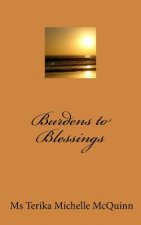 Burdens to Blessings