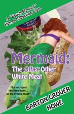 Mermaid-The Other Other White Meat: A Beach Slapped Humor Collection (2011)