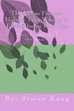 The Mouse Princess Holiday Tales Volume 1: Easter Bunny for a Day: This Easter, feel the magic.