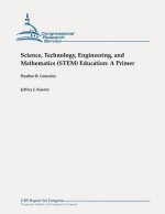 Science, Technology, Engineering, and Mathematics (STEM) Education: A Primer