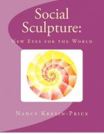 Social Sculpture: New Eyes for the World