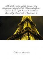The Other Side of the Game: Un Requiem Angelicus de Dawid le Bien-Aimé. (c) & Cept: 7 ans de malheur dans Big Bend Re Masterisé (c)