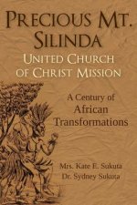 Precious Mt. Silinda United Church of Christ Mission: A Century of African Transformations