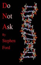 D N a: Do Not Ask