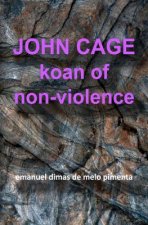 John Cage: Koan of Non-Violence