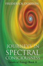 Journeys in Spectral Consciousness: Levels of Energy Book II