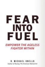Fear Into Fuel: 21-Day Mind & Body Empowerment