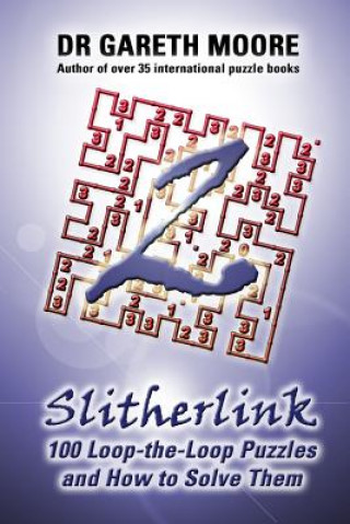 Slitherlink 2: 100 Loop-the-Loop Puzzles and How to Solve Them