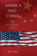 America and China: Political and Economic Relations in the 21st Century
