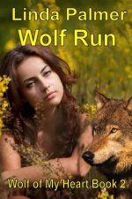 Wolf Run: Wolf of My Heart