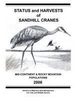 Status and Harvests of Sandhill Cranes: Mid-Continent and Rocky Mountain Populations