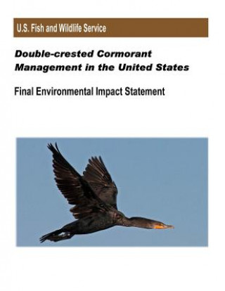 Double-crested Cormorant Management in the United States: Final Environmental Impact Statement