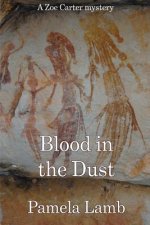 Blood in the Dust: A Zoe Carter mystery