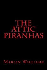 The Attic Piranhas
