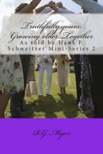 Truthfully, yours: Growing older Together: Mini-Series 2