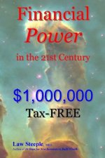 Financial Power in the 21st Century: $1,000,000Tax-FREE